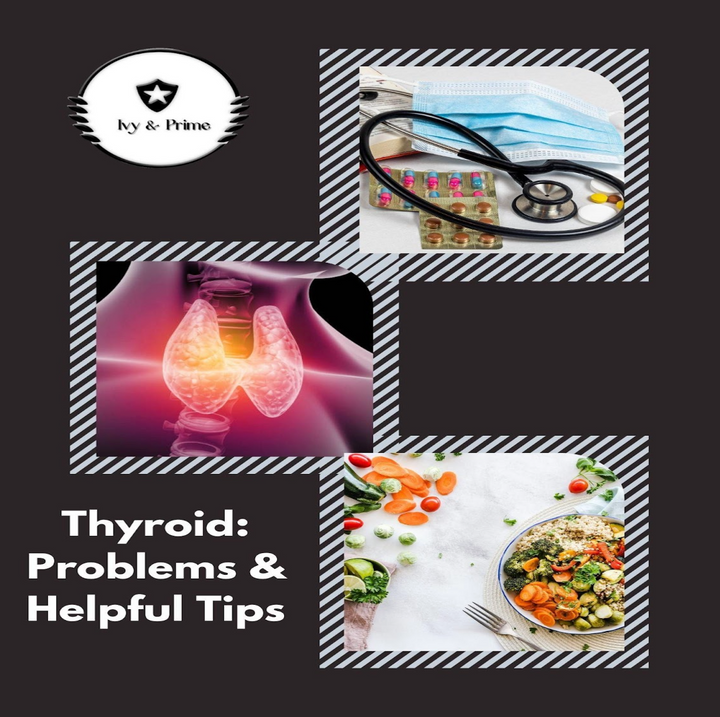 THYROID: PROBLEMS & HELPFUL TIPS