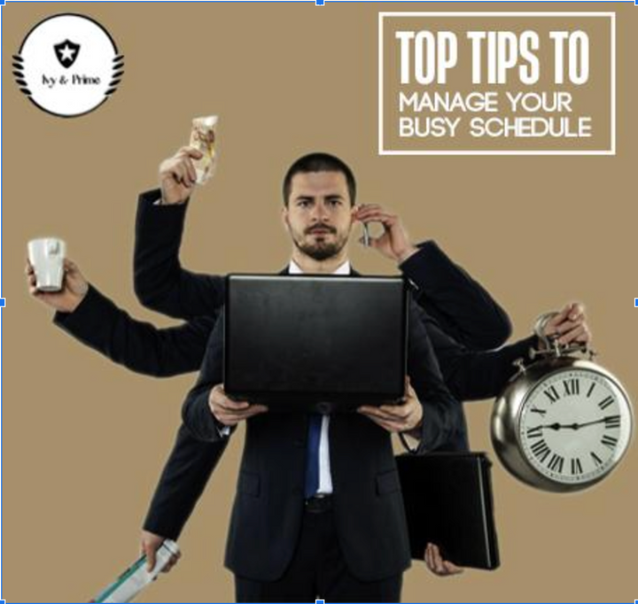 Top Tips to Manage Your Busy Schedule