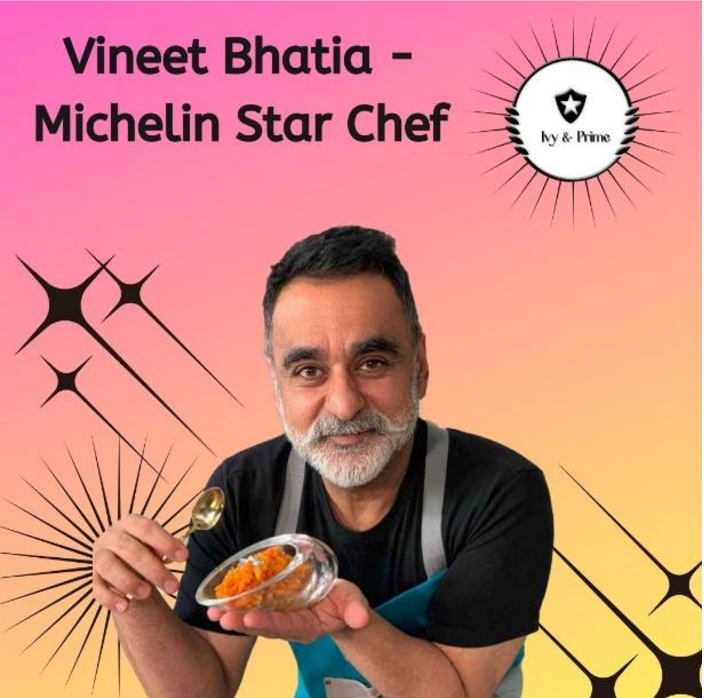 Who Michelin Star Chef Vineet Bhatia ?