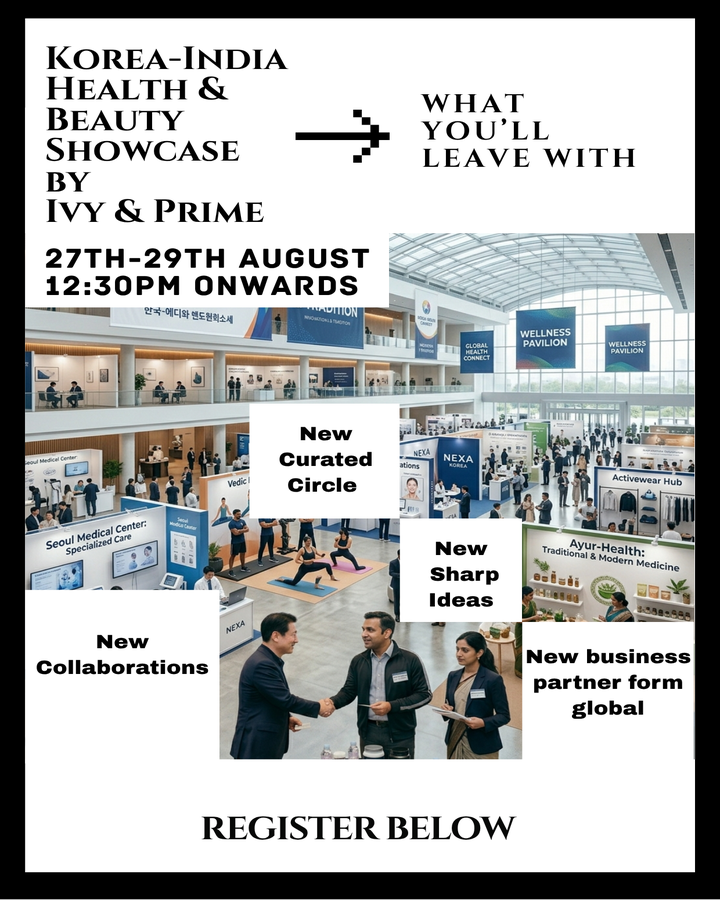 Korea - India Health and Beauty Showcase Event By Ivy & Prime - Networking / Visitor